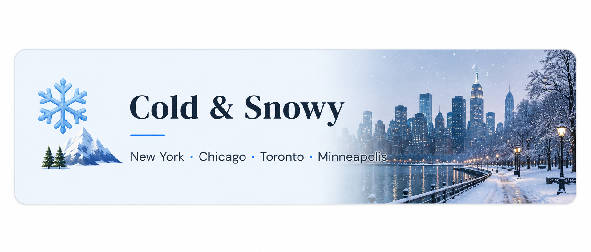 Cold & Snowy — New York, Chicago, Toronto, Minneapolis